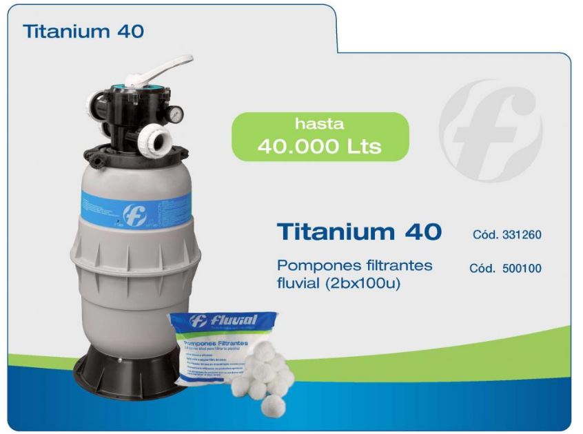 FLUVIAL - L PISCINA - FILTRO TITANIUM 40 - HASTA 40.000 LTS (331260)